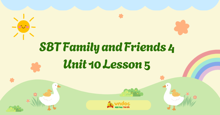 SBT Family and Friends 4 Unit 10 Lesson 5 - Workbook Tiếng Anh lớp 4 ...