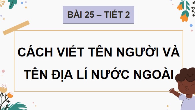 Bai 25 cach viet ten nguoi va ten dia li nuoc ngoai 2*894359
