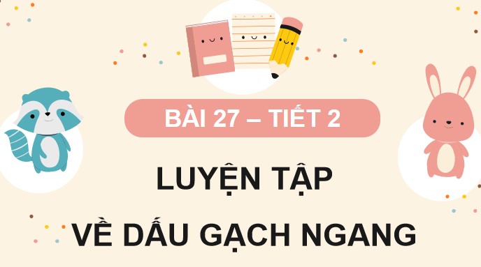 Bai 27 luyen tap ve dau gach ngang 2*900570