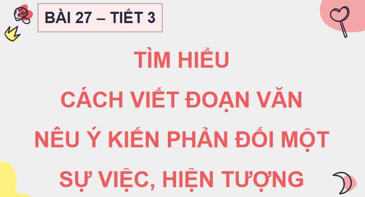 Bai 27 tim hieu cach viet doan van neu y kien phan doi 2*900576