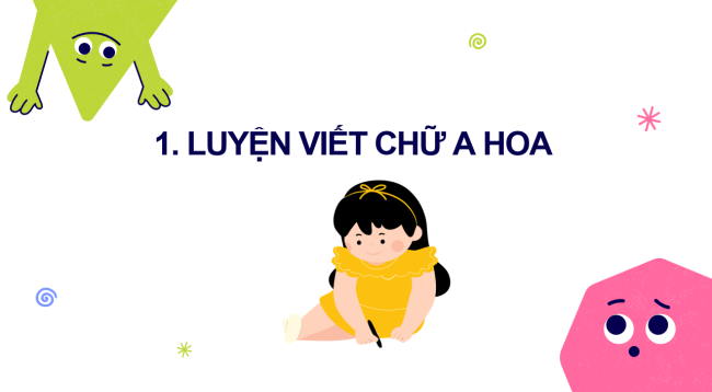 PowerPoint Tiếng Việt 2 Bài 1: Viết chữ hoa A