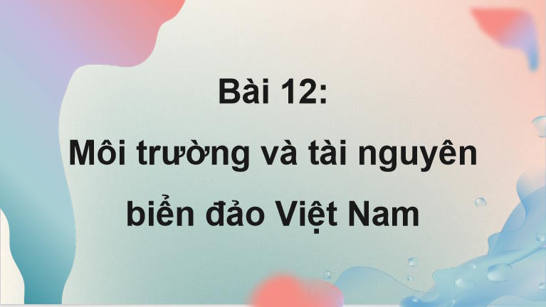  Môi trường và tài nguyên biển đảo Việt Nam
