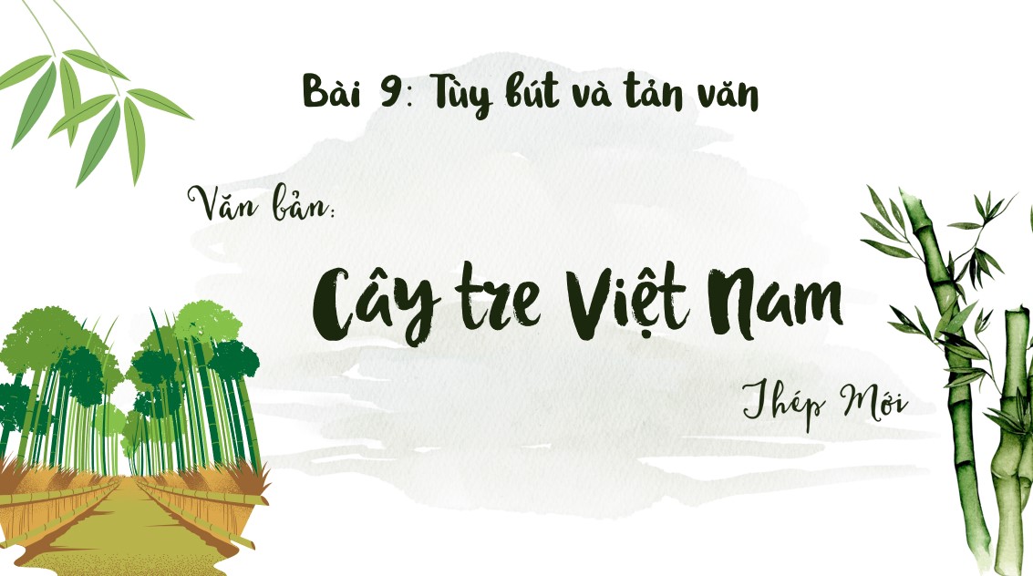 powerpoint ngu van 7 bai 9 cay tre viet nam3*901443