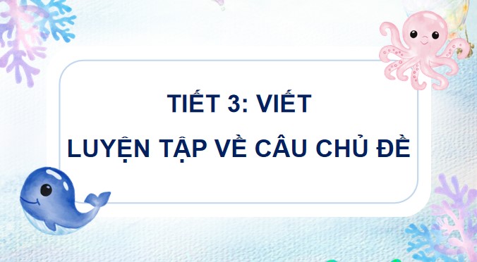 tieng viet 4 bai 5 luyen tap ve cau chu de 2*902450