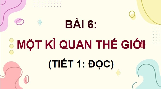 tieng viet 4 bai 6 mot ki quan the gioi 3*902485