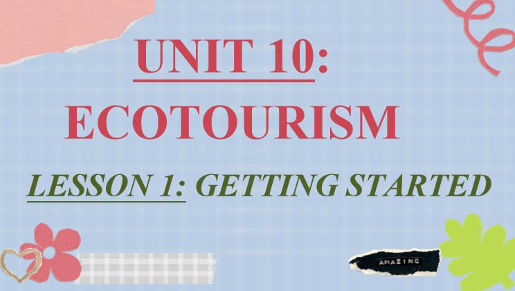 Giáo án PowerPoint Tiếng Anh 10 Unit 10: Getting Started