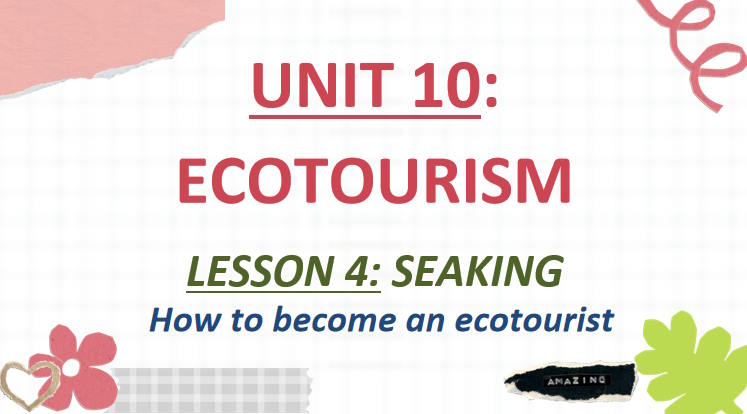 Giáo án PowerPoint Tiếng Anh 10 Unit 10: Speaking