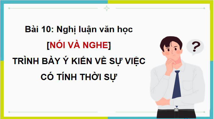 Ngữ văn 9 Bài 10: Trình bày ý kiến về một sự việc có tính thời sự