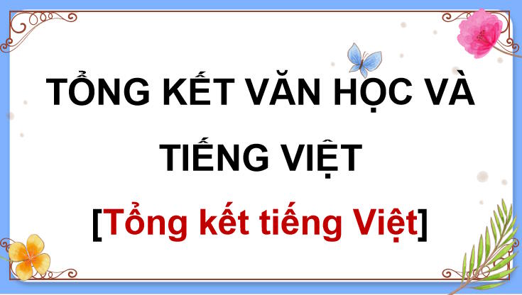 PowerPoint Ngữ văn 9 Tổng kết về tiếng Việt