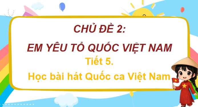 tiet 5 hoc bai hat quoc ca viet nam 2*906353