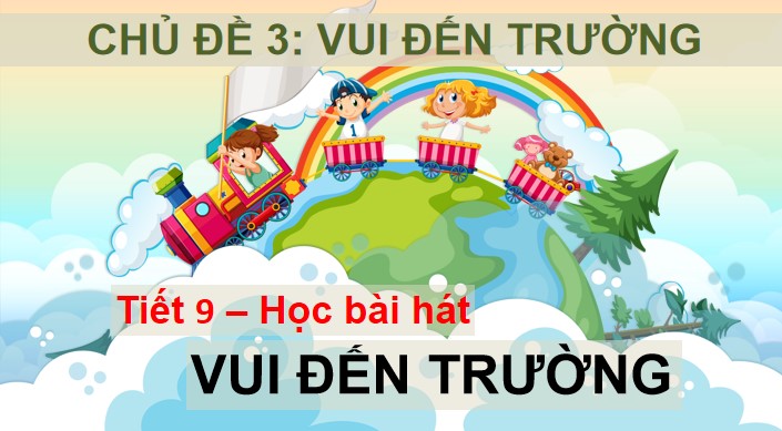 tiet 9 hoc bai hat vui den truong 2*906442