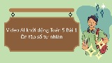 Video mở đầu Toán 5 Bài 1: Ôn tập số tự nhiên (AI)
