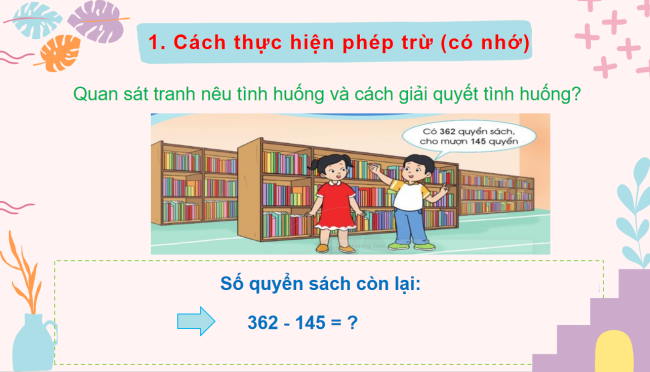 PowerPoint Toán 2: Phép trừ (có nhớ) trong phạm vi 1000