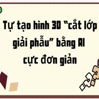 Cách tạo hình 3D “cắt lớp giải phẫu” bằng Google Gemini cực đơn giản