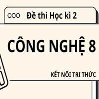 Đề thi Học kì 2 Công nghệ 8 Kết nối tri thức theo CV 7991 - Đề 1