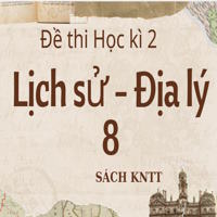 Đề thi học kì 2  Lịch sử và Địa lý 8 KNTT theo CV 7991