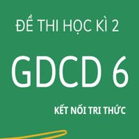Ma trận đề thi Học kì 2 GDCD 6 Kết nối tri thức theo CV 7991