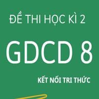 Đề thi Học kì 2 GDCD 8 Kết nối tri thức theo CV 7991