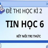 Đề thi Học kì 2 Tin học 6 Kết nối tri thức theo CV 7991