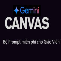 Bộ Prompt Gemini Canvas cho Giáo Viên 