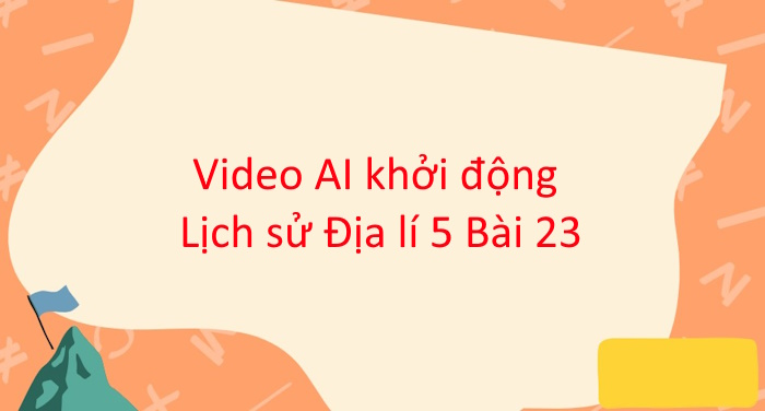Video mở đầu Lịch sử Địa lí 5 Bài 23: Dân số và các chủng tộc chính trên thế giới (AI)