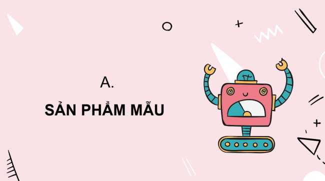 PowerPoint Công nghệ 4 Bài 10: Lắp ghép mô hình Robot