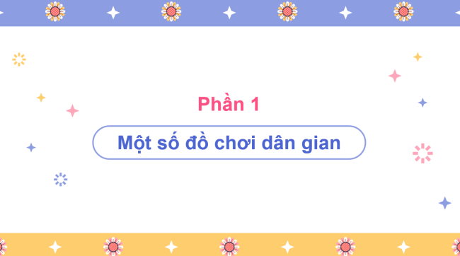 PowerPoint Công nghệ 4 Bài 11: Đồ chơi dân gian