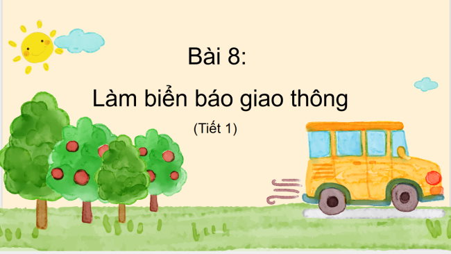 PowerPoint Công nghệ 3 Bài 8: Làm biển báo giao thông