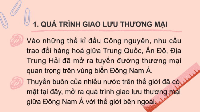 PowerPoint Lịch sử 6 Bài 13: Giao lưu thương mại và văn hóa ở Đông Nam Á từ đầu Công nguyên đến thế kỉ X