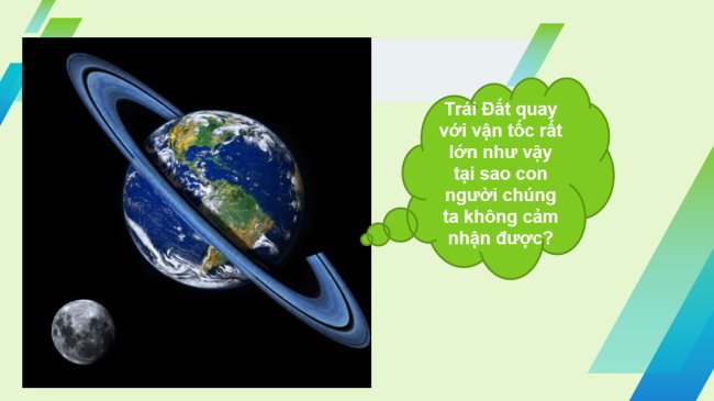 PowerPoint Địa lí 6 Bài 6: Chuyển động tự quay quanh trục của Trái Đất và hệ quả