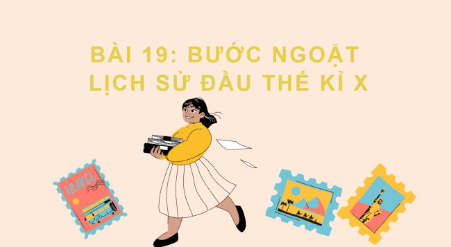 PowerPoint Lịch sử 6 Bài 19: Bước ngoặt lịch sử đầu thế kỉ X