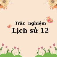 Trắc nghiệm Lịch sử 12 bài 3: Trật tự thế giới sau Chiến tranh lạnh