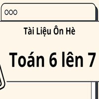 Tài liệu ôn hè Toán lớp 6 lên lớp 7 có đáp án