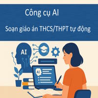 Công cụ AI Soạn giáo án THCS/THPT tự động 