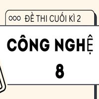 Ma trận đề thi Học kì 2 Công nghệ 8 Chân trời sáng tạo theo CV 7991 