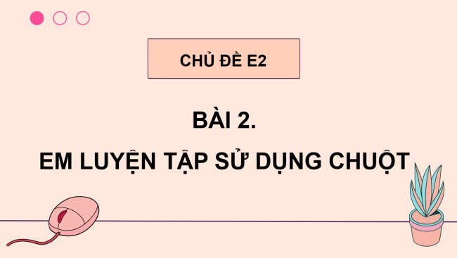 Tin hoc 3 Chu de E2 Bai 2 3*930225