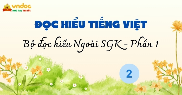 Bộ đề Đọc hiểu Tiếng Việt lớp 2 Ngoài SGK (Có đáp án) - Phần 1