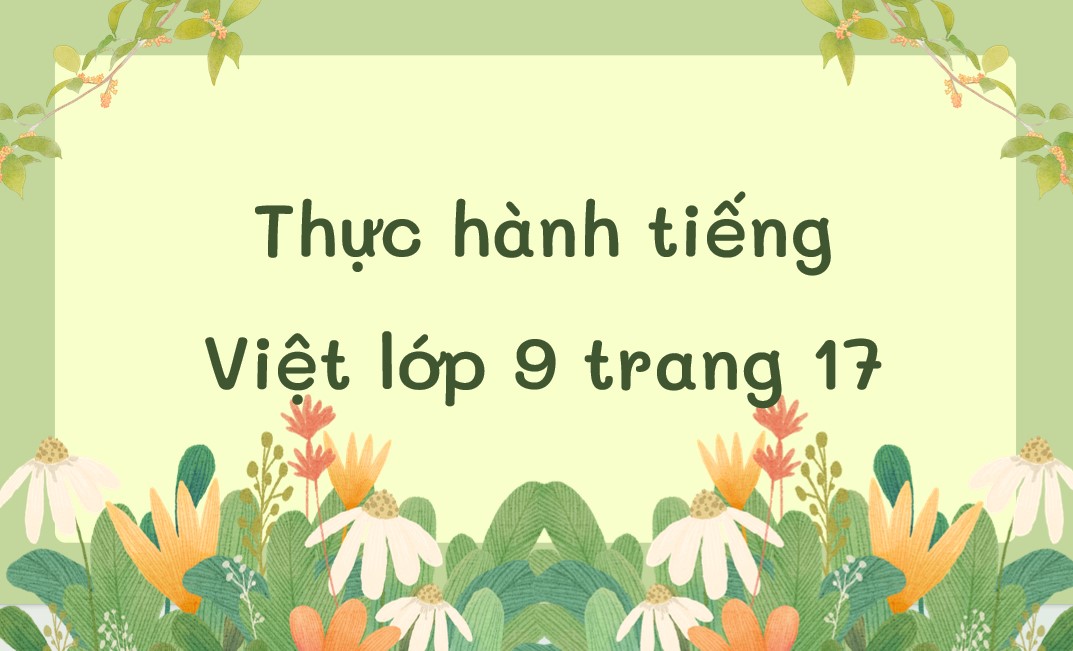 Game khởi động Ngữ văn 9 Bài Thực hành tiếng Việt trang 17