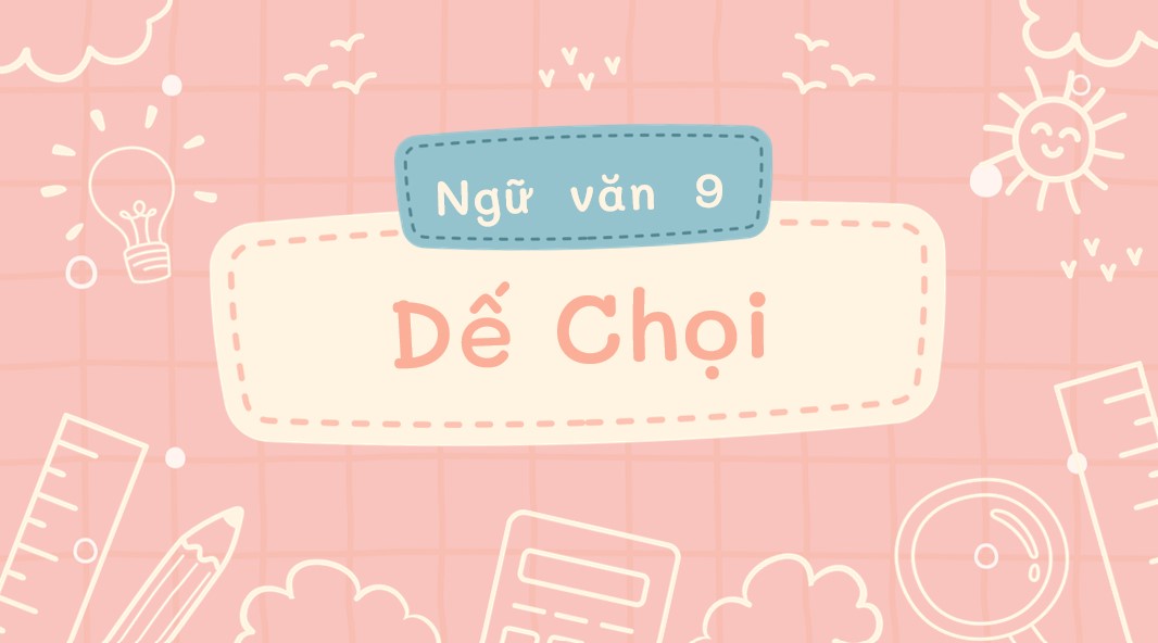 Game khởi động Ngữ văn 9 Bài Dế chọi