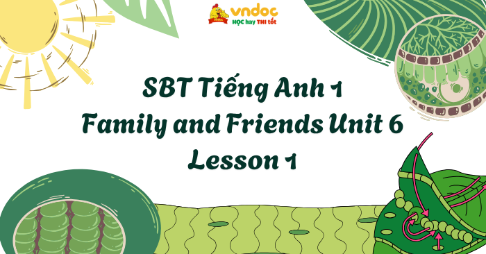 SBT Tiếng Anh 1 Family and Friends Unit 6 Lesson 1 - Workbook Tiếng Anh ...