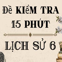 Đề kiểm tra 15 phút Lịch sử 6 -Bài 10: Hy Lạp và La Mã cổ đại