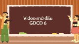 Video mở đầu Giáo dục công dân 6 (AI) - Cả năm