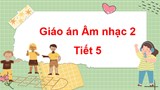 Giáo án Âm nhạc 2 Tiết 5: Học bài hát Con chim chích choè
