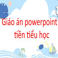 Giáo án powerpoint tiền tiểu học