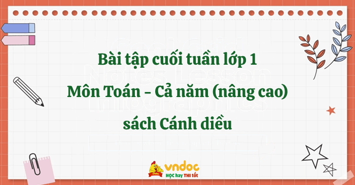 Bài tập cuối tuần Toán lớp 1 Cánh Diều - Cả năm (nâng cao)