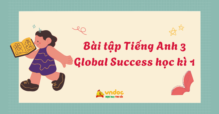 Bài tập Tiếng Anh 3 Global Success học kì 1