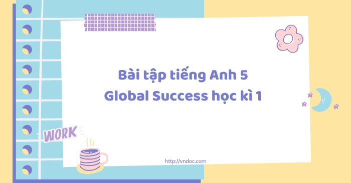 Bài tập tiếng Anh 5 Global Success học kì 1
