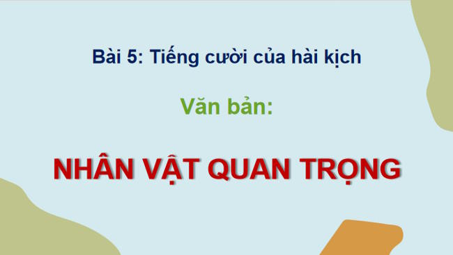 Ngữ văn 12 Bài 5: Nhân vật quan trọng