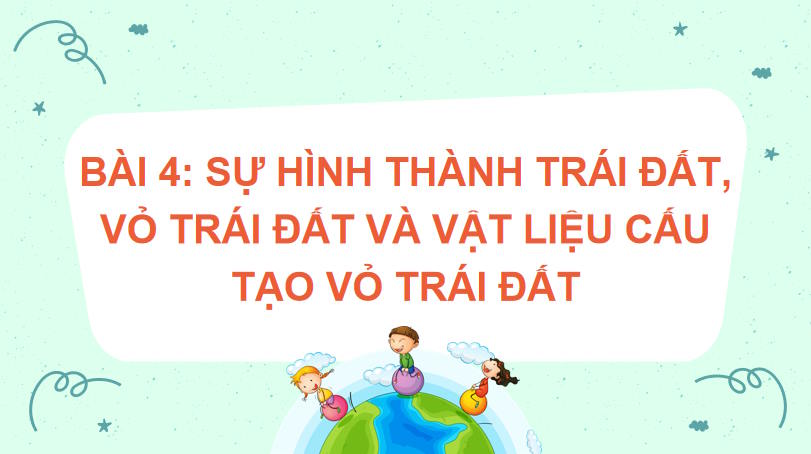 Giáo án PowerPoint Địa lí 10 Bài 4