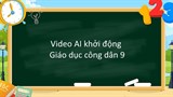 Video mở đầu Giáo dục công dân 9 (AI)